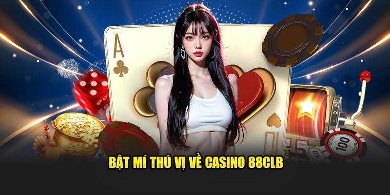 Bật mí hấp dẫn về casino 88CLB