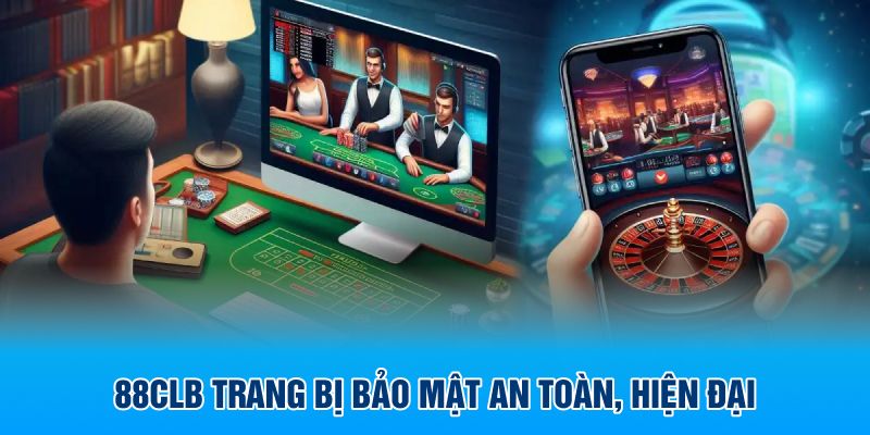 88CLB trang bị bảo mật an toàn, hiện đại