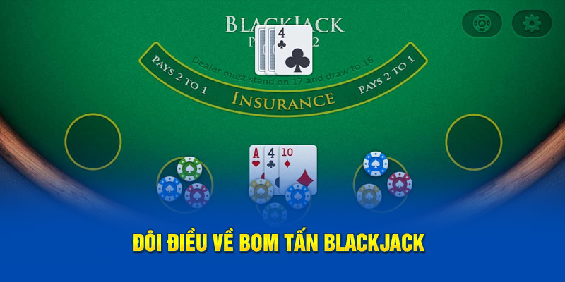 Đôi điều về bom tấn blackjack